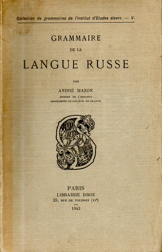 André Mazon Grammaire de la Langue Russe